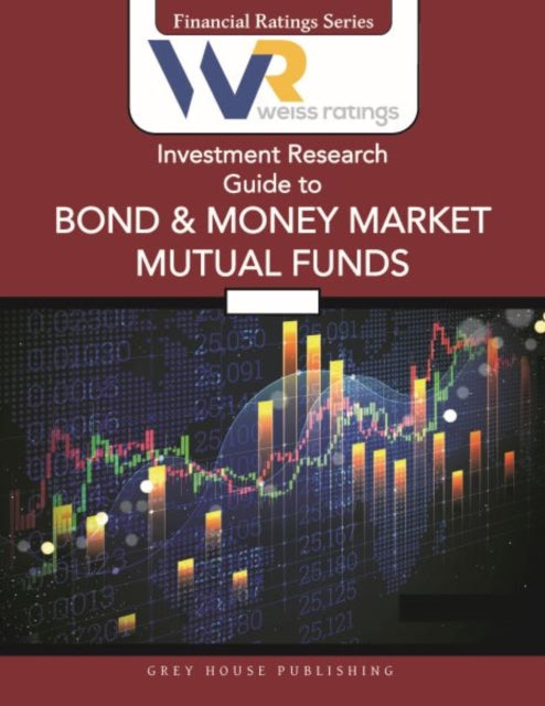 Book cover of: Weiss Ratings Investment Research Guide to Bond & Money Market Mutual Funds, Fall 2025