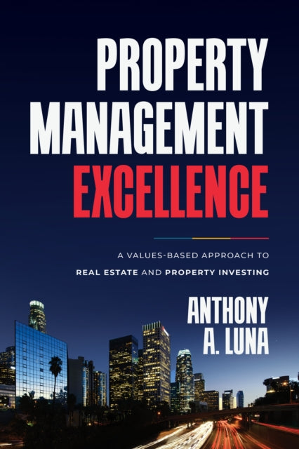 Book cover of: Property Management Excellence. By: Anthony A. Luna