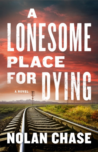 Book cover of: Lonesome Place for Dying. By: Nolan Chase
