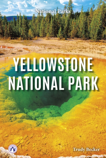 Book cover of: Yellowstone National Park. By: Trudy Becker