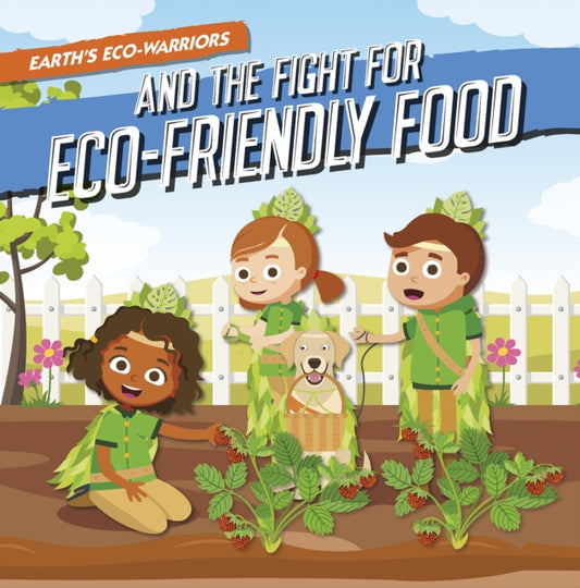 Book cover of: Earth's Eco-Warriors and the Fight for Eco-Friendly Food. By: Shalini Vallepur