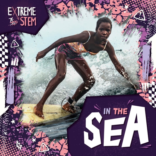 Book cover of: Extreme STEM in the Sea. By: Noah Leatherland