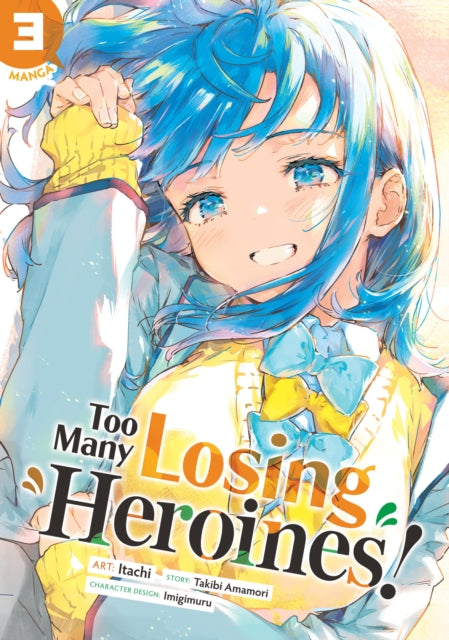 Book cover of: Too Many Losing Heroines! (Manga) Vol. 3. By: Takibi Amamori