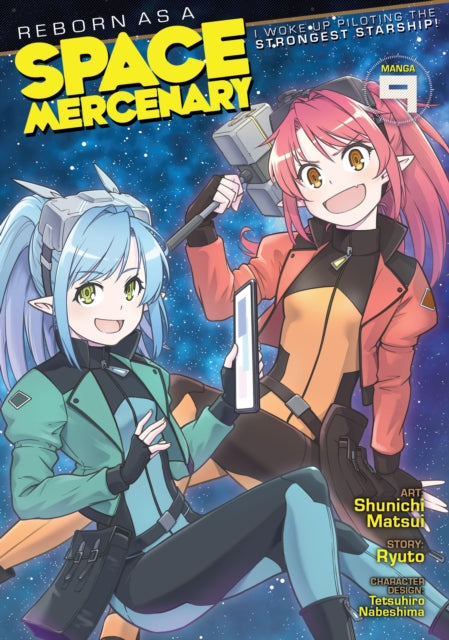 Book cover of: Reborn as a Space Mercenary: I Woke Up Piloting the Strongest Starship! (Manga) Vol. 9