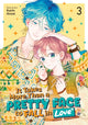 Book cover of: It Takes More Than a Pretty Face to Fall in Love Vol. 3