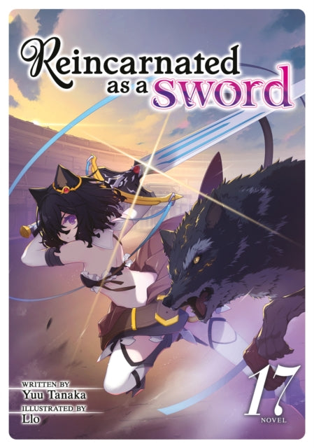 Book cover of: Reincarnated as a Sword (Light Novel) Vol. 17