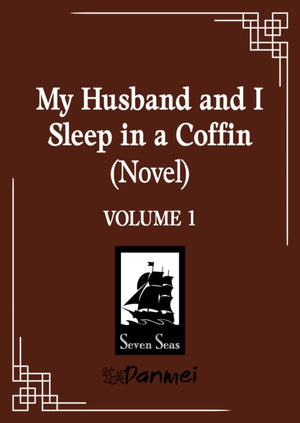 My Husband and I Sleep in a Coffin (Novel) Vol. 1