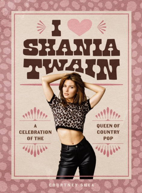 I Heart Shania Twain