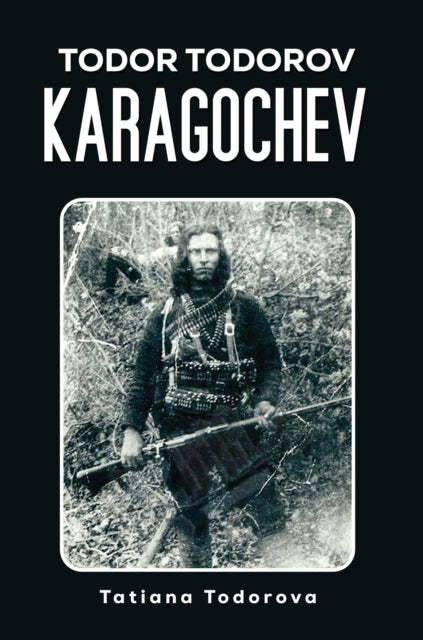 Book cover of: Todor Todorov Karagochev