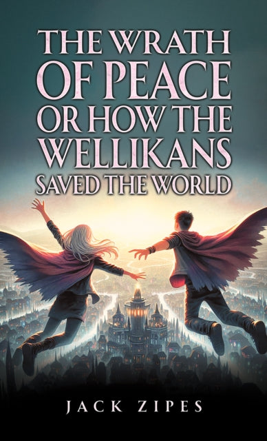 Book cover of: Wrath of Peace or How the Wellikans Saved the World