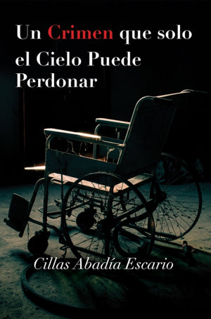 Un Crimen que solo el Cielo Puede Perdonar