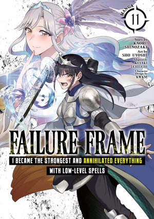 Failure Frame: I Became the Strongest and Annihilated Everything With Low-Level Spells (Manga) Vol. 11