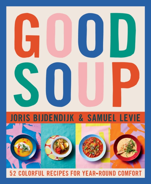 Book cover of: Good Soup. By: Joris Bijdendijk